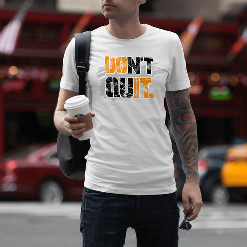 Don't Quit Short-sleeve Motivational t-shirt - Workout T-shirt, Every Day Motivational t-shirt - Mainstream Freedom